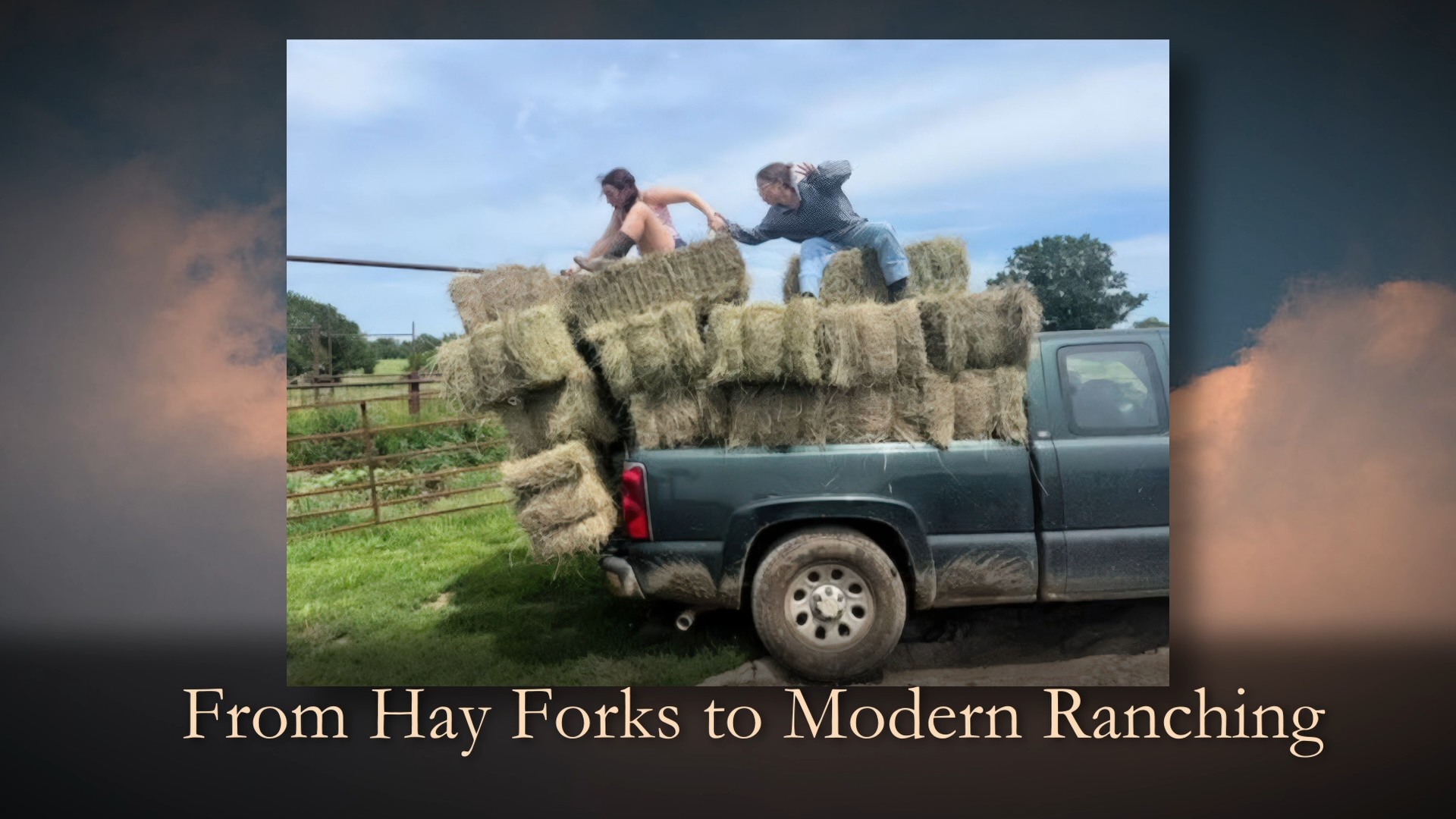 From Hay Forks to Modern Ranching 2